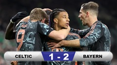 Kết quả Celtic 1-2 Bayern: Hùm xám giành lợi thế trước lượt về