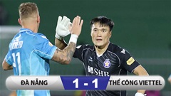 Kết quả Đà Nẵng 1-1 Thể Công Viettel: Tiếc quá, Bùi Tiến Dũng