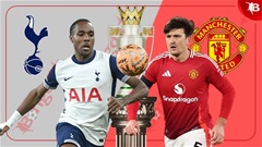 Nhận định bóng đá Tottenham vs MU, 23h30 ngày 16/2: MU bật chế độ ‘Quỷ đỏ’