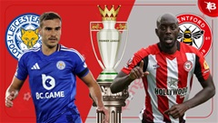 Nhận định bóng đá trận Leicester vs Brentford, 03h00 ngày 22/2: King Power nổ tung bàn thắng