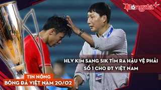 Tin nóng BĐVN 20/2: HLV Kim Sang Sik tìm ra hậu vệ phải số 1 cho ĐT Việt Nam