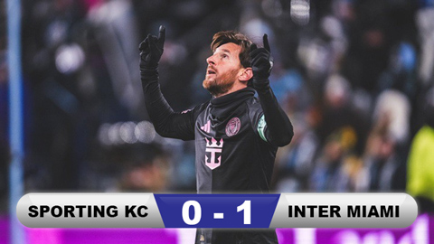 Kết quả Sporting KC 0-1 Inter Miami: Messi lại lập siêu phẩm