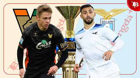 Nhận định bóng đá Venezia vs Lazio, 21h00 ngày 22/2: Khúc khải hoàn của Lazio