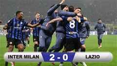 Kết quả Inter Milan 2-0 Lazio: Nhẹ nhàng vào bán kết