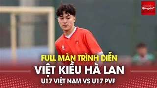 Full màn trình diễn của Việt kiều Hà Lan tại U17 Việt Nam đấu U17 PVF