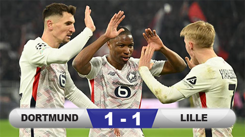 Kết quả Dortmund 1-1 Lille: Hụt bước ở Signal Iduna Park