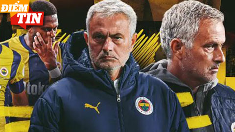 Điểm tin 6/3: Rời Thổ Nhĩ Kỳ, Mourinho sẵn sàng đến CLB không ai ngờ