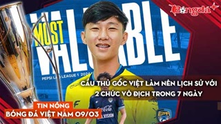 Tin nóng BĐVN 9/3: Cầu thủ gốc Việt làm nên lịch sử với 2 chức vô địch trong 7 ngày