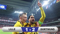 Kết quả Lille 1-2 Dortmund (chung cuộc 2-3): Ngược dòng kịch tính