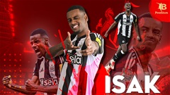 Alexander Isak 'khủng' cỡ nào sau 100 trận cho Newcastle?