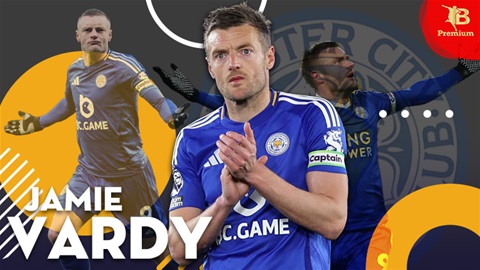 Jamie Vardy: Huyền thoại bất tử