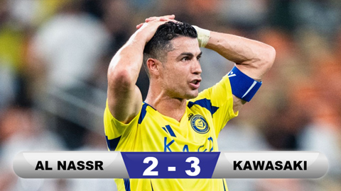 Kết quả Al Nassr 2-3 Kawasaki Frontale: Quá đen cho Ronaldo
