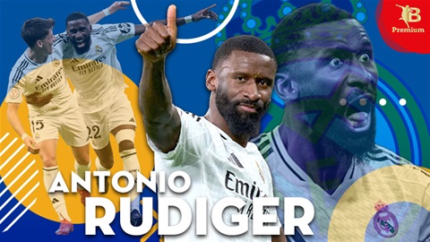 Vì sao tất cả đều yêu mến ‘bệnh nhân tâm thần’ Antonio Rudiger?