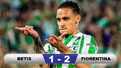 Kết quả Betis 2-1 Fiorentina: Cảm hứng Antony