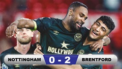 Kết quả Nottingham 0-2 Brentford: 3 điểm cho 'Bầy ong'