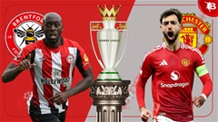 Nhận định bóng đá Brentford vs MU, 20h00 ngày 4/5: Khuất phục bầy Quỷ