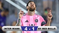 Kết quả Inter Miami 4-1 New York Red Bulls: Messi nổ súng trở lại