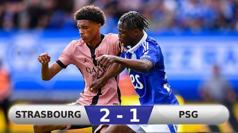 Kết quả Strasbourg 2-1 PSG: PSG không thắng trận thứ 3 liên tiếp ở Ligue 1