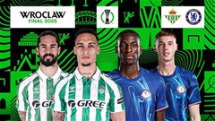 Betis vs Chelsea: Trận chung kết trong mơ của cúp C3