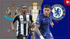 Nhận định bóng đá Newcastle vs Chelsea, 18h00 ngày 11/5: Chích chòe hót vang!