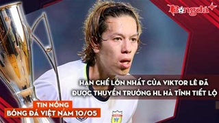 Tin nóng BĐVN 10/5: Hạn chế lớn nhất của Viktor Lê đã được thuyền trưởng HL Hà Tĩnh tiết lộ