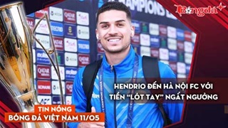 Tin nóng BĐVN 11/5: Hendrio đến Hà Nội FC với tiền “lót tay” ngất ngưởng