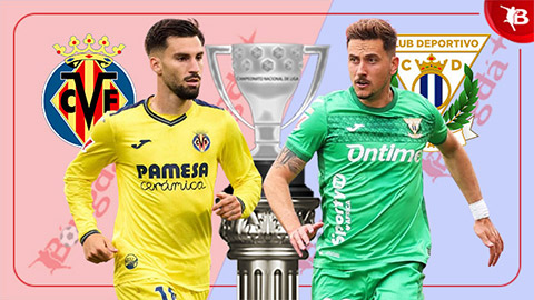 Nhận định bóng đá Villarreal vs Leganes, 00h00 ngày 15/5: Duy trì Top 5