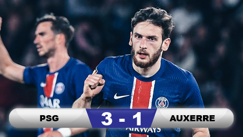 Kết quả PSG 3-1 Auxerre: 3 điểm ngày hạ màn