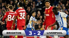 Kết quả Brighton 3-2 Liverpool: The Reds không thắng trận thứ 3 liên tiếp