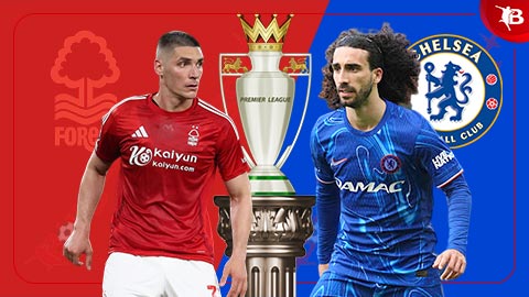 Nhận định bóng đá Nottingham vs Chelsea, 22h00 ngày 25/5: Chelsea mất vé Champions League?