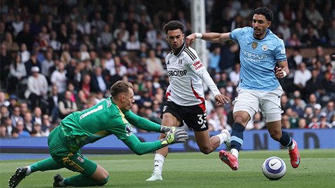 Trực tiếp Vòng cuối Ngoại hạng Anh 2024/25: Fulham 0-2 Man City, Nottingham 0-1 Chelsea