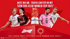 Fan bóng đá Việt xôn xao săn vé đi Mỹ xem FIFA Club World Cup 2025™ 