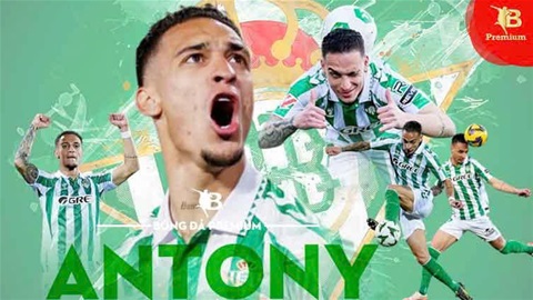 Bên trong màn hồi sinh của Antony tại Betis