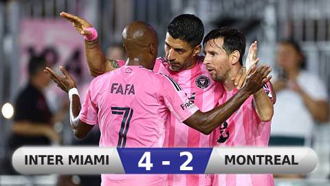 Kết quả Inter Miami 4-2 Montreal: Inter Miami dứt mạch không thắng