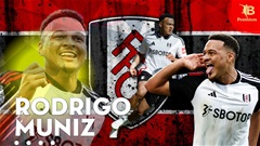 Rodrigo Muniz: ‘Trung vệ hoàn hảo sẽ là sự kết hợp giữa Maguire và Van Dijk’
