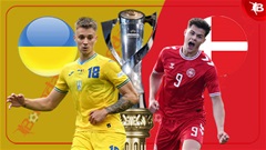 Nhận định bóng đá U21 Ukraine vs U21 Đan Mạch, 23h00 ngày 12/6: Chia điểm ngày ra quân