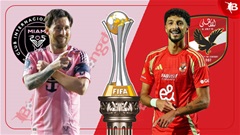 Nhận định bóng đá Inter Miami vs Al Ahly Cairo, 07h00 ngày 15/6: Chờ Messi ‘gánh team’