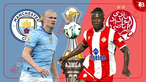 Nhận định bóng đá Man City vs Wydad, 23h00 ngày 18/6: Sức mạnh The Citizens