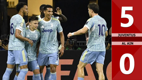 VIDEO bàn thắng Juventus vs Al Ain: 5-0 (FIFA Club World Cup 2025)