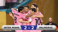 Kết quả Inter Miami 2-2 Palmeiras: Inter Miami đánh rơi chiến thắng