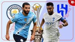Nhận định bóng đá Man City vs Al Hilal, 08h00 ngày 1/7: Tiếp đà hồi sinh
