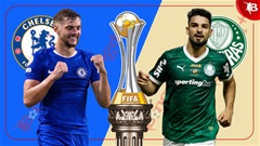 Nhận định bóng đá Chelsea vs Palmeiras, 08h00 ngày 5/7: The Blues vượt khó