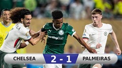 Kết quả Chelsea 2-1 Palmeiras: Chelsea vào bán kết FIFA Club World Cup