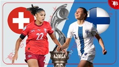Nhận định bóng đá Nữ Thụy Sĩ vs Nữ Phần Lan, 02h00 ngày 11/7: Chật vật đi tiếp