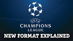 Champions League thay đổi lớn ở mùa giải 2025/26 với thể thức knock-out mới