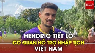 Hendrio được hỗ trợ để có quốc tịch, sớm khoác áo tuyển Việt Nam