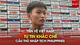 Sao tuyển nữ Việt Nam khẳng định HLV Mai Đức Chung đã có cách khắc chế cầu thủ nhập tịch Philippines