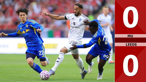 VIDEO bàn thắng MU vs Leeds: 0-0 (Giao hữu CLB 2025)