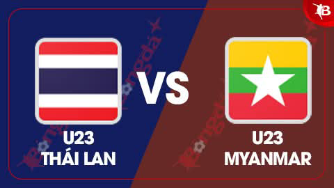 Nhận định bóng đá U23 Thái Lan vs U23 Myanmar, 20h00 ngày 22/7: Giành vé bán kết
