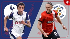 Nhận định bóng đá Tottenham vs Luton, 21h00 ngày 26/7: Gà trống gáy vang